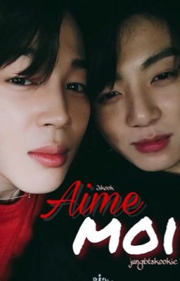 Aime Moi (Jikook) TOME2 [TERMINÉ]  