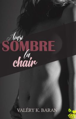 Ainsi sombre la chair