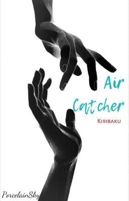 Air Catcher {Kiribaku}