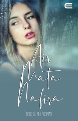 Air Mata Nafira (Sudah Tersedia E-booknya)