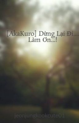 [AkaKuro] Dừng Lại Đi.... Làm Ơn...!