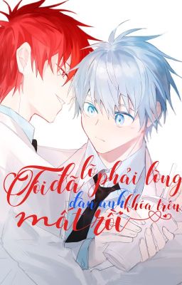 {AkaKuro fic} Tôi Phải Lòng Đàn Anh Khóa Trên Mất Rồi