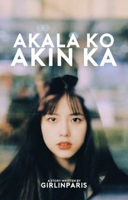 Akala Ko, Akin Ka (Short Story) (FIN)