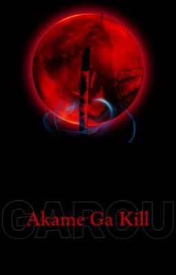 Akame Ga Kill: Garou (Remastered Version of Akame Ga Garou)