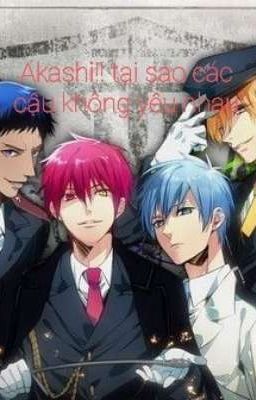 Akashi!! các cậu tại sao không yêu nhau!!!!! / allkuro , harem kuro /