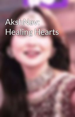 AkshNav: Healing Hearts