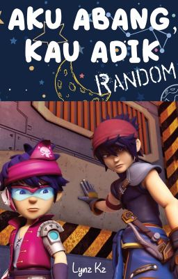 Aku Abang, Kau Adik - Random