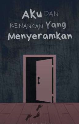 Aku dan Kenangan yang Menyeramkan