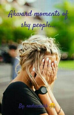 Akward Moments Of Shy People