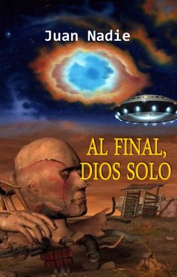 Al final, dios solo.