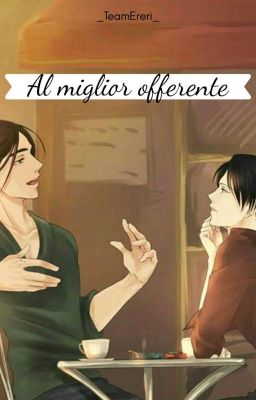 Al miglior offerente [EreRi//RiRen]