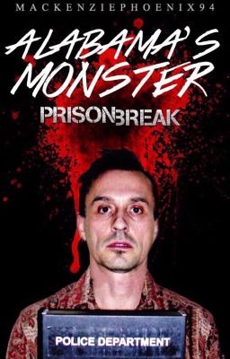 Alabama's Monster; Prison Break (✔️) 