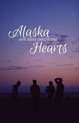 Alaska Hearts - eine Band Geschichte -