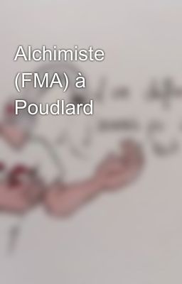 Alchimiste (FMA) à Poudlard