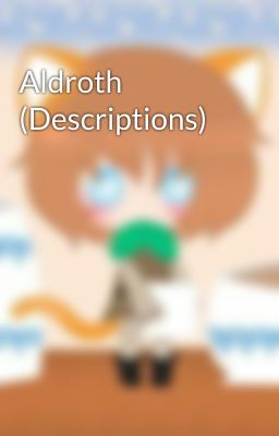 Aldroth (Descriptions)