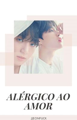 ❝Alérgico ao amor❞ JIKOOK