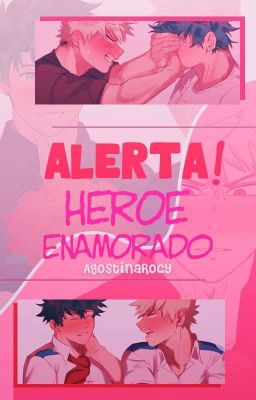 ¡Alerta! ¡Héroe enamorado! [DekuBaku]