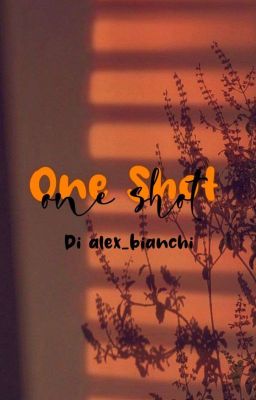 alex_bianchi's oneshot