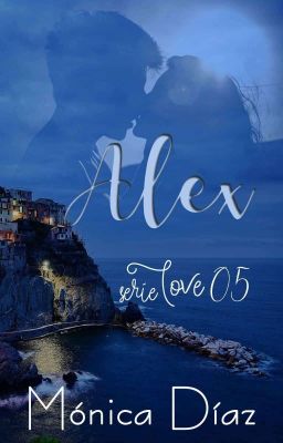 Alex (Serie Love 05) 