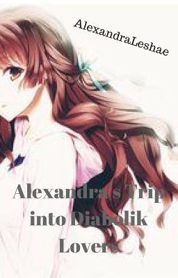 Alexandra's Trip into Diabolik Lovers