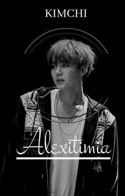 Alexitimia [M.YG] •OneShot•