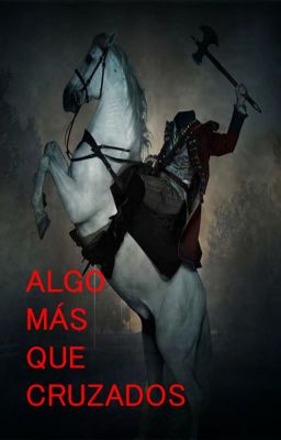 Algo mas que Cruzados -One Shot (Especial Halloween)