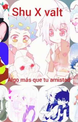 Algo mas que tu amistad *Shu x Valt*