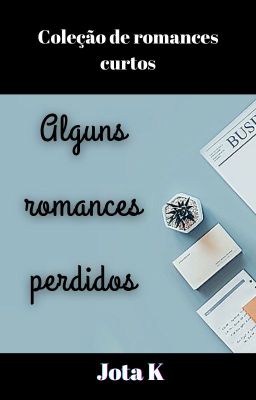 Alguns romances perdidos