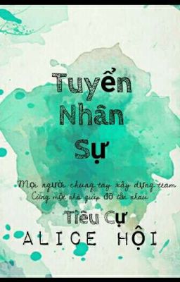 [ Alice Hội ] Tuyển Nhân Sự 