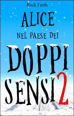 Alice nel paese dei Doppi Sensi 2