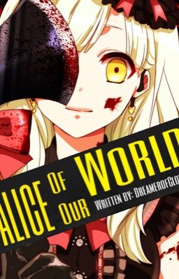 Alice of Our World |Yandere x OC x Tsundere|