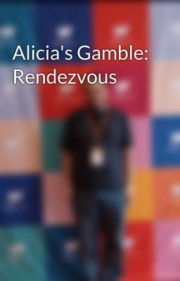 Alicia's Gamble: Rendezvous