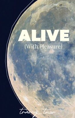 Alive with pleasure (Ppw, Fk, JD)