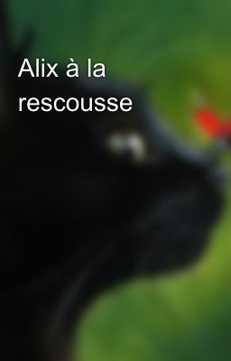 Alix à la rescousse