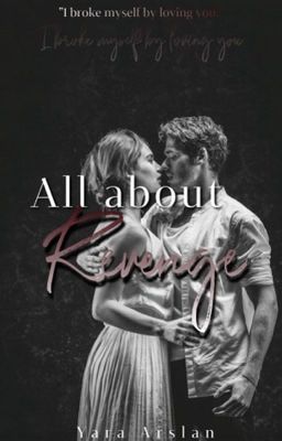 All About Revenge (#1) [NOT EDITED]