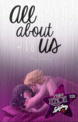 All about us. [ One Shot +18] - Miraculous Ladybug Lemon.