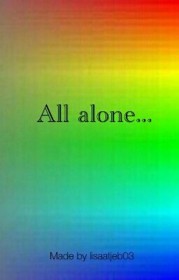 All Alone...