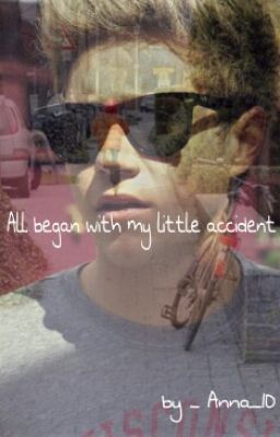 All began with my little accident - Niall Horan & 1D FF -