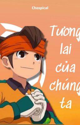 [ALL Endou] TƯƠNG LAI CỦA CHÚNG TA