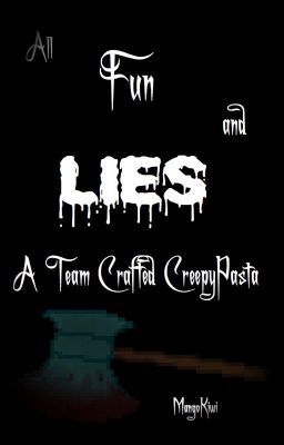 All Fun And Lies - A Team Crafted Creepypasta