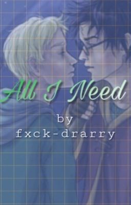 All I Need - Drarry