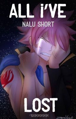 All I've lost(Nalu short)