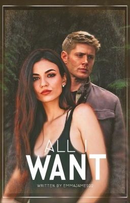 All I Want ─ Dean Winchester