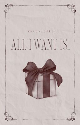 ALL I WANT IS... | nettie&violka