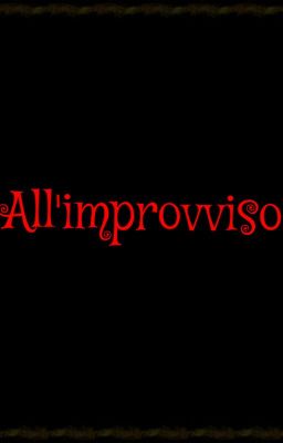 All'improvviso