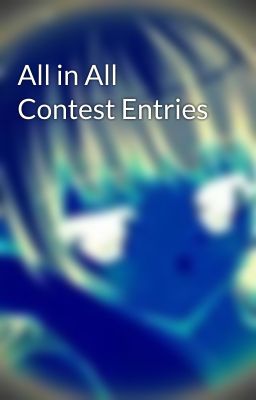 All in All Contest Entries