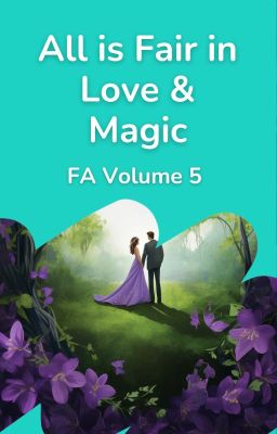 All is Fair in Love & Magic (FA Volume 5)