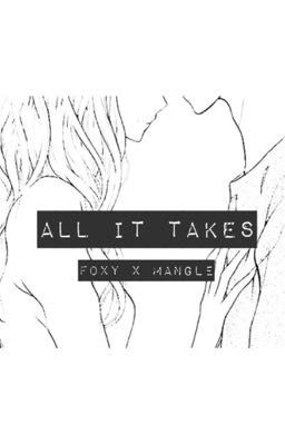 All it takes ||Human AU||FNAF Fangle||Foxy X Mangle||Romance 