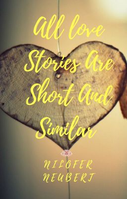 All Love Stories Are Short And Similar