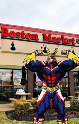 All Might goes to Boston Market and fucking dies